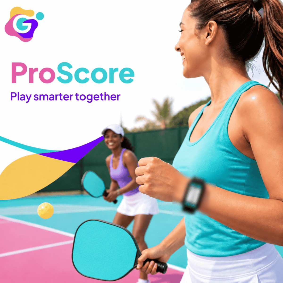 Two women playing pickleball on an outdoor court, with the ProScore app logo and the text 'Play smarter together' overlaid on the top left. The woman in the foreground wears a turquoise tank top, white skirt, and a black smartwatch.